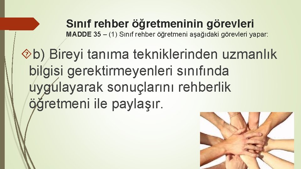 Sınıf rehber öğretmeninin görevleri MADDE 35 – (1) Sınıf rehber öğretmeni aşağıdaki görevleri yapar: