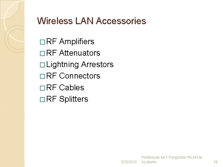 Wireless LAN Accessories � RF Amplifiers � RF Attenuators � Lightning Arrestors � RF