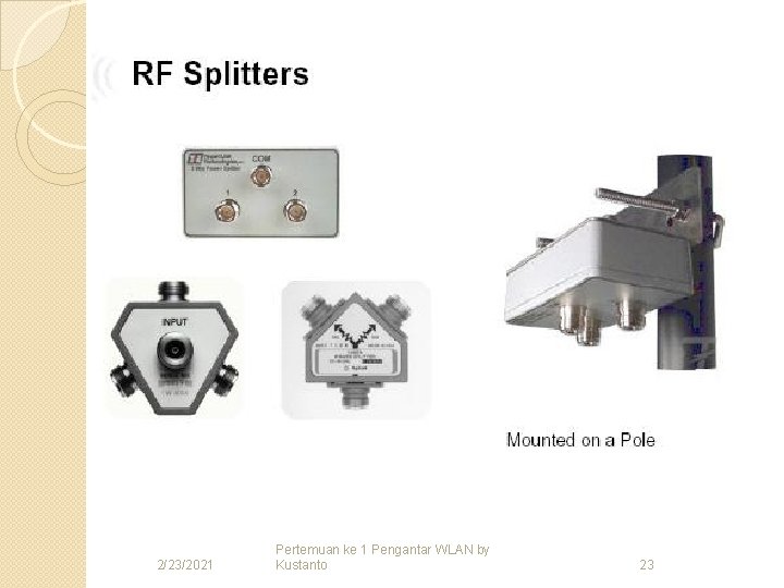 2/23/2021 Pertemuan ke 1 Pengantar WLAN by Kustanto 23 