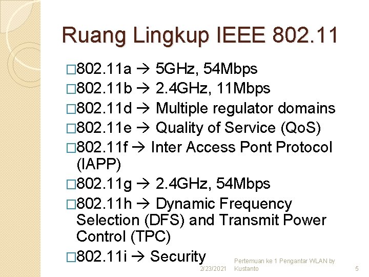 Ruang Lingkup IEEE 802. 11 � 802. 11 a 5 GHz, 54 Mbps �