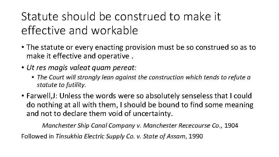 Statute should be construed to make it effective and workable • The statute or