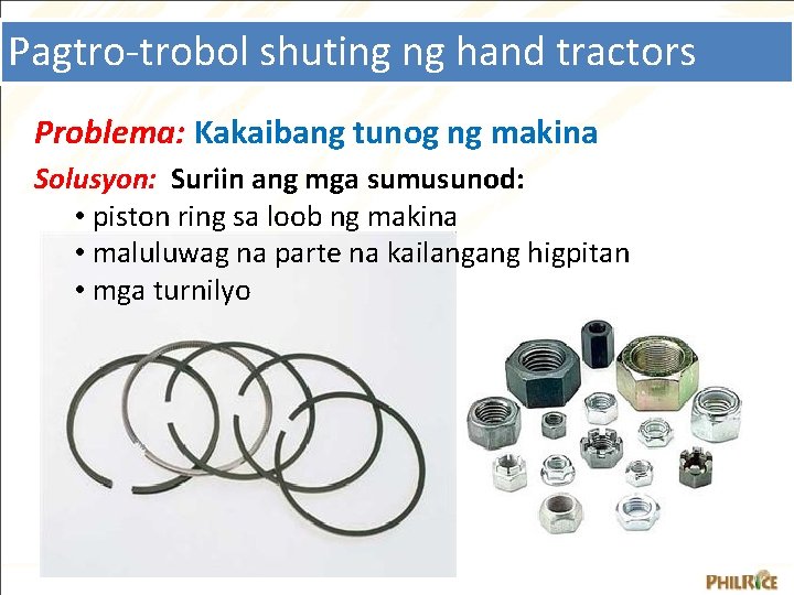Pagtro-trobol shuting ng hand tractors Problema: Kakaibang tunog ng makina Solusyon: Suriin ang mga