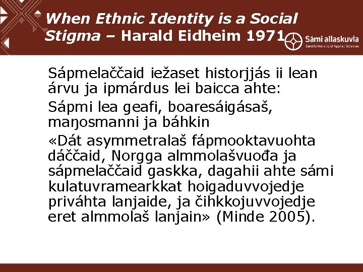 When Ethnic Identity is a Social Stigma – Harald Eidheim 1971 Sápmelaččaid iežaset historjjás