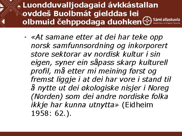 Luondduvalljodagaid ávkkástallan ovddeš Buolbmát gielddas lei olbmuid čehppodaga duohken • «At samane etter at