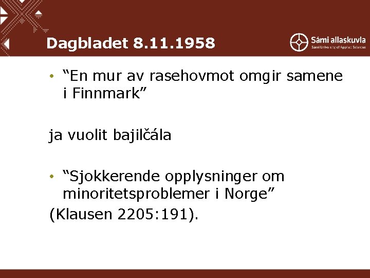 Dagbladet 8. 11. 1958 • “En mur av rasehovmot omgir samene i Finnmark” ja