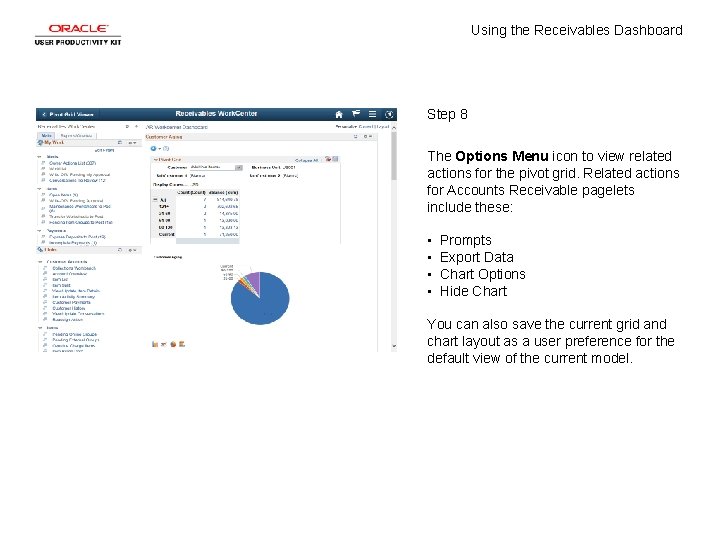 Using the Receivables Dashboard Step 8 The Options Menu icon to view related actions