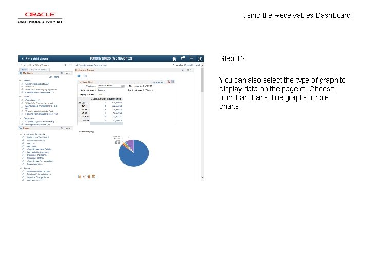 Using the Receivables Dashboard Step 12 You can also select the type of graph