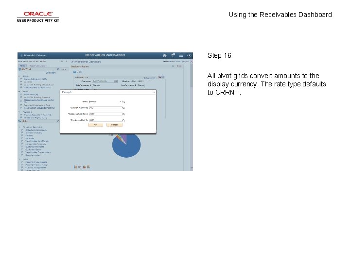 Using the Receivables Dashboard Step 16 All pivot grids convert amounts to the display