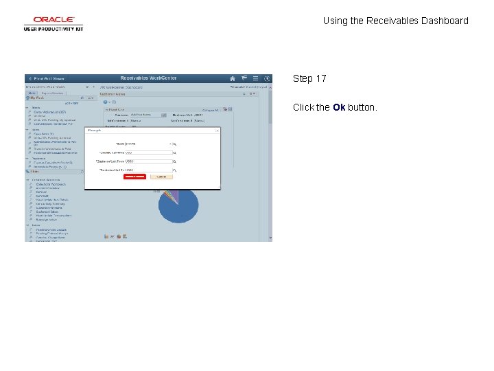 Using the Receivables Dashboard Step 17 Click the Ok button. 