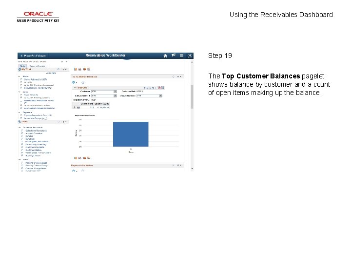 Using the Receivables Dashboard Step 19 The Top Customer Balances pagelet shows balance by