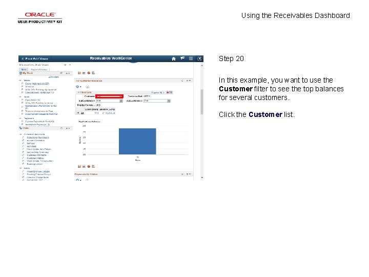 Using the Receivables Dashboard Step 20 In this example, you want to use the