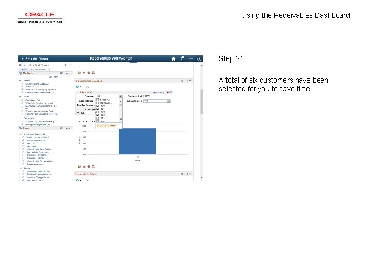 Using the Receivables Dashboard Step 21 A total of six customers have been selected