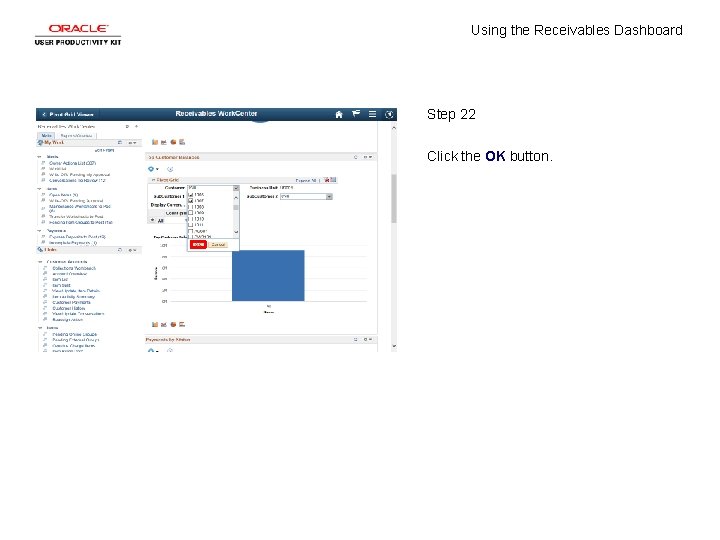 Using the Receivables Dashboard Step 22 Click the OK button. 