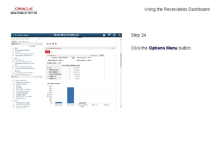 Using the Receivables Dashboard Step 24 Click the Options Menu button. 