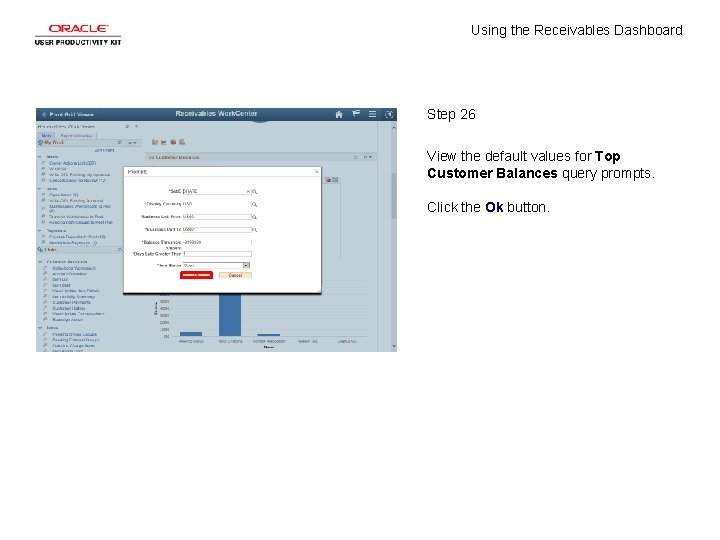 Using the Receivables Dashboard Step 26 View the default values for Top Customer Balances