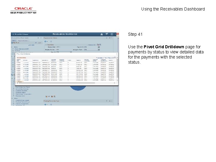 Using the Receivables Dashboard Step 41 Use the Pivot Grid Drilldown page for payments
