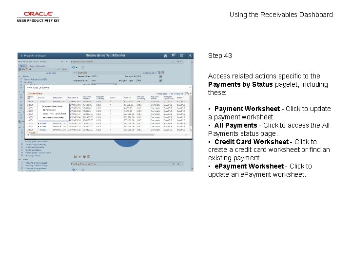 Using the Receivables Dashboard Step 43 Access related actions specific to the Payments by