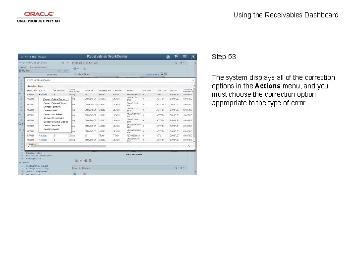 Using the Receivables Dashboard Step 53 The system displays all of the correction options