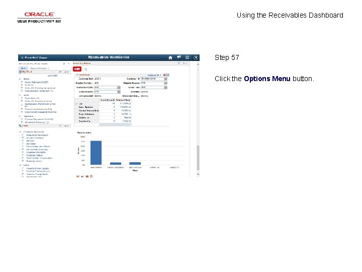 Using the Receivables Dashboard Step 57 Click the Options Menu button. 