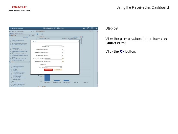 Using the Receivables Dashboard Step 59 View the prompt values for the Items by