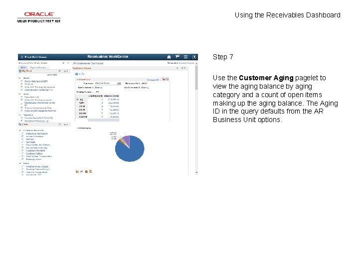 Using the Receivables Dashboard Step 7 Use the Customer Aging pagelet to view the