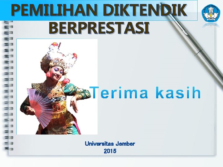 PEMILIHAN DIKTENDIK BERPRESTASI Universitas Jember 2015 