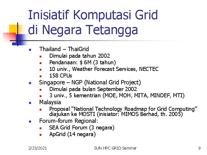 Inisiatif Komputasi Grid di Negara Tetangga n Thailand – Thai. Grid n n n