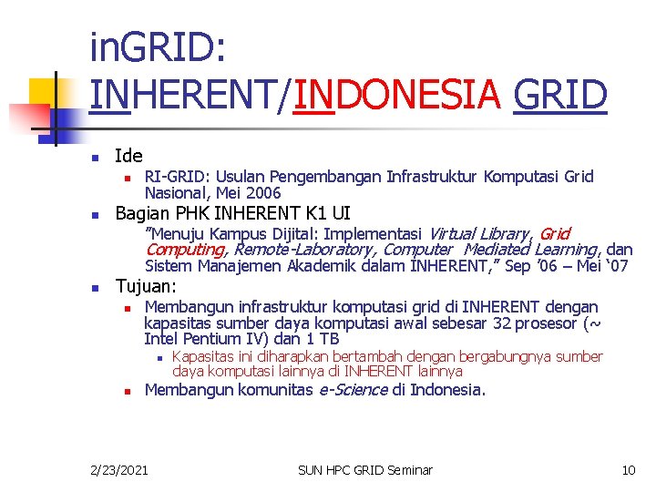 in. GRID: INHERENT/INDONESIA GRID n Ide n n RI-GRID: Usulan Pengembangan Infrastruktur Komputasi Grid