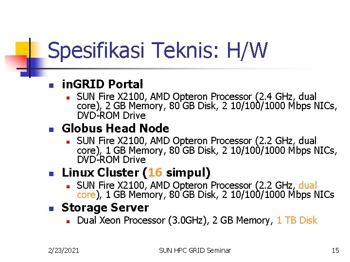 Spesifikasi Teknis: H/W n in. GRID Portal n n Globus Head Node n n