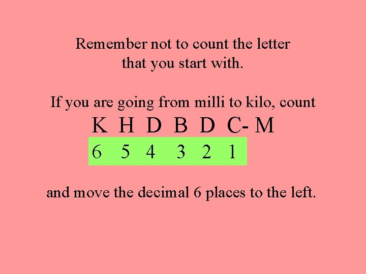 Remember not to count the letter that you start with. If you are going