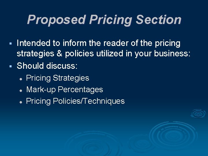Proposed Pricing Section Intended to inform the reader of the pricing strategies & policies