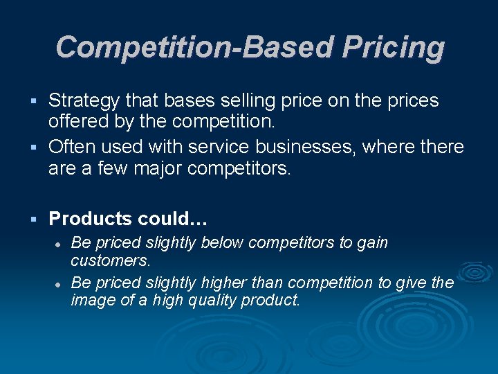 Competition-Based Pricing Strategy that bases selling price on the prices offered by the competition.