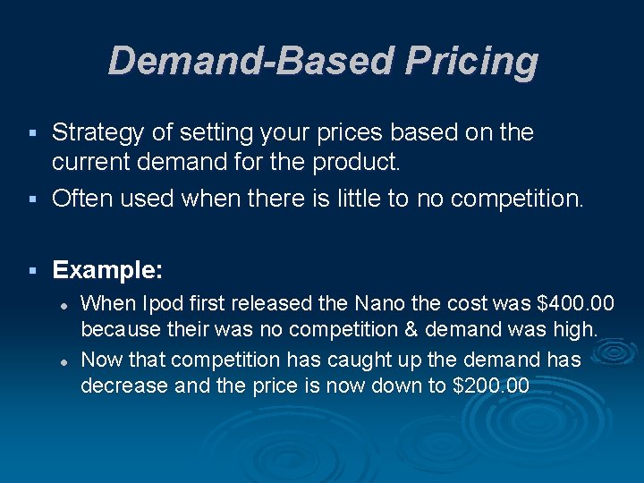 Demand-Based Pricing Strategy of setting your prices based on the current demand for the
