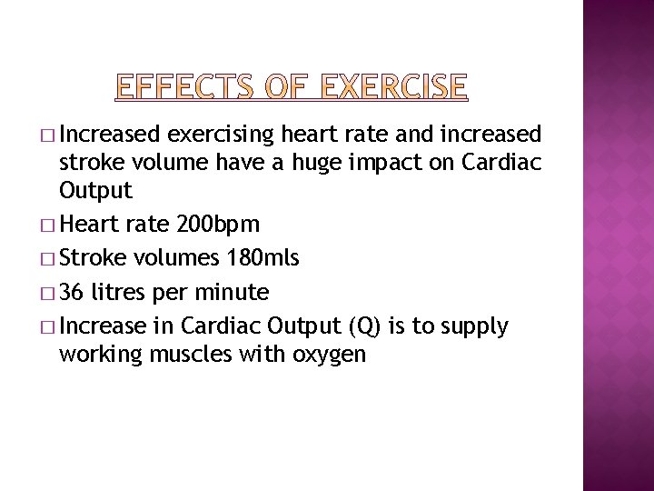 � Increased exercising heart rate and increased stroke volume have a huge impact on