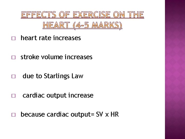� heart rate increases � stroke volume increases � due to Starlings Law �