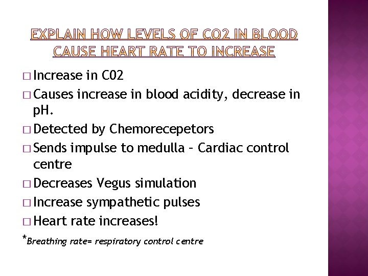 � Increase in C 02 � Causes increase in blood acidity, decrease in p.