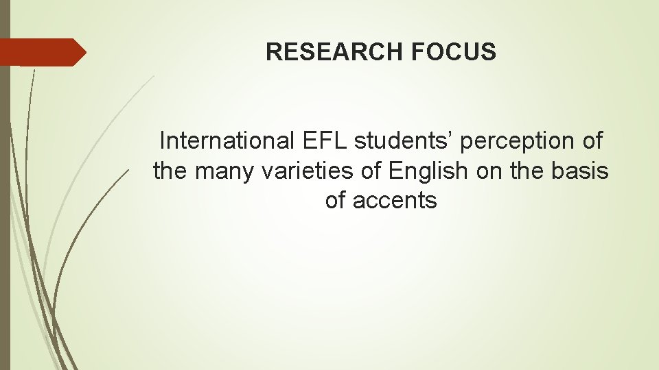 RESEARCH FOCUS International EFL students’ perception of the many varieties of English on the