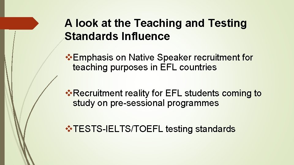 A look at the Teaching and Testing Standards Influence v. Emphasis on Native Speaker