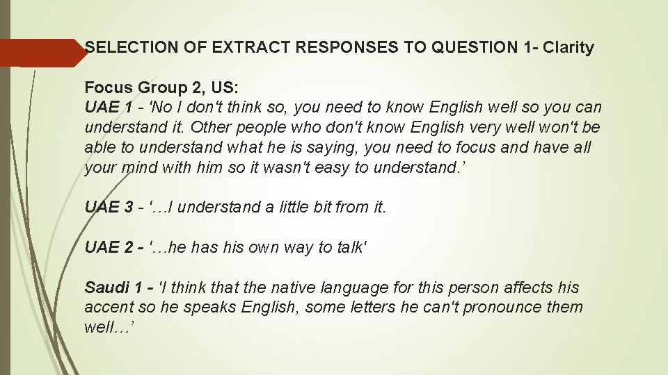 SELECTION OF EXTRACT RESPONSES TO QUESTION 1 - Clarity Focus Group 2, US: UAE