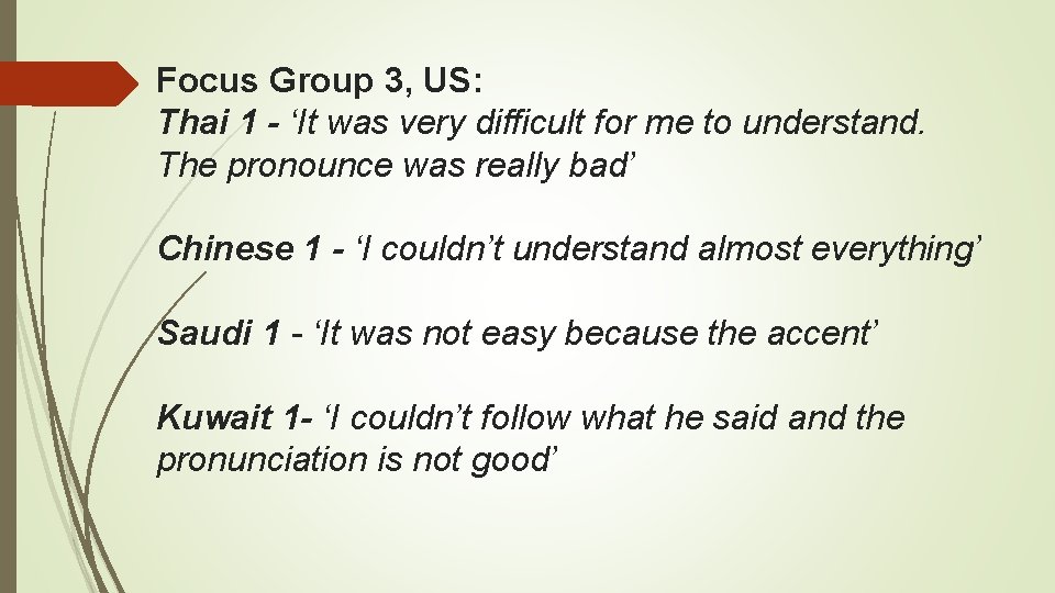Focus Group 3, US: Thai 1 - ‘It was very difficult for me to