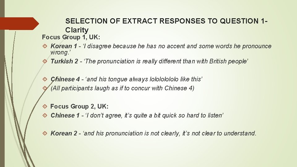 SELECTION OF EXTRACT RESPONSES TO QUESTION 1 - Clarity Focus Group 1, UK: Korean