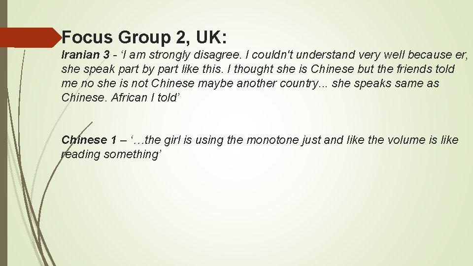 Focus Group 2, UK: Iranian 3 - ‘I am strongly disagree. I couldn't understand