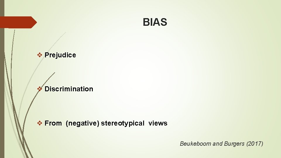 BIAS v Prejudice v Discrimination v From (negative) stereotypical views Beukeboom and Burgers (2017)