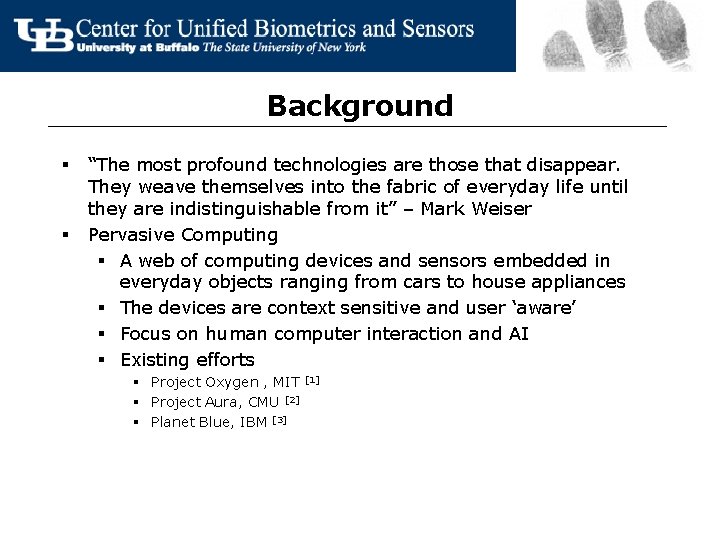 Background § § “The most profound technologies are those that disappear. They weave themselves