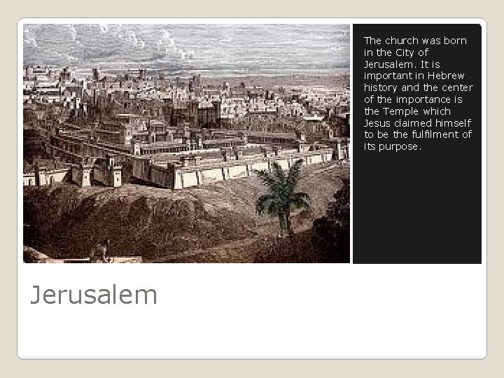 The church was born in the City of Jerusalem. It is important in Hebrew