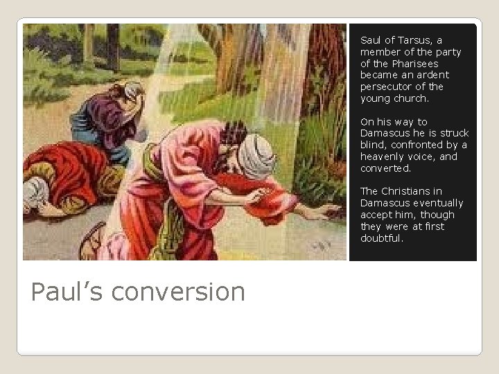 Saul of Tarsus, a member of the party of the Pharisees became an ardent