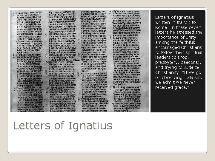 Letters of Ignatius written in transit to Rome. In these seven letters he stressed