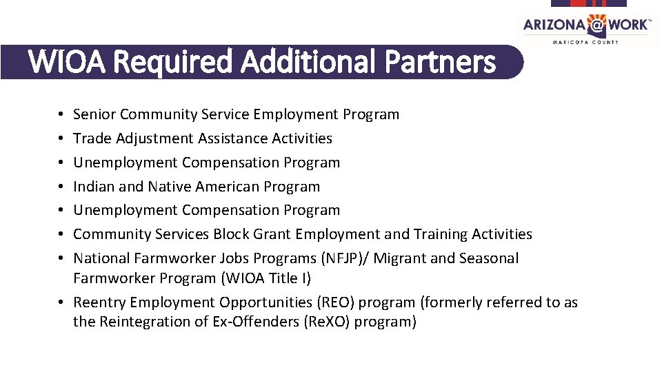 WIOA Required Additional Partners Senior Community Service Employment Program Trade Adjustment Assistance Activities Unemployment