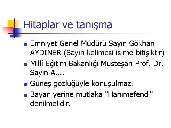 Hitaplar ve tanışma n n Emniyet Genel Müdürü Sayın Gökhan AYDINER (Sayın kelimesi isime