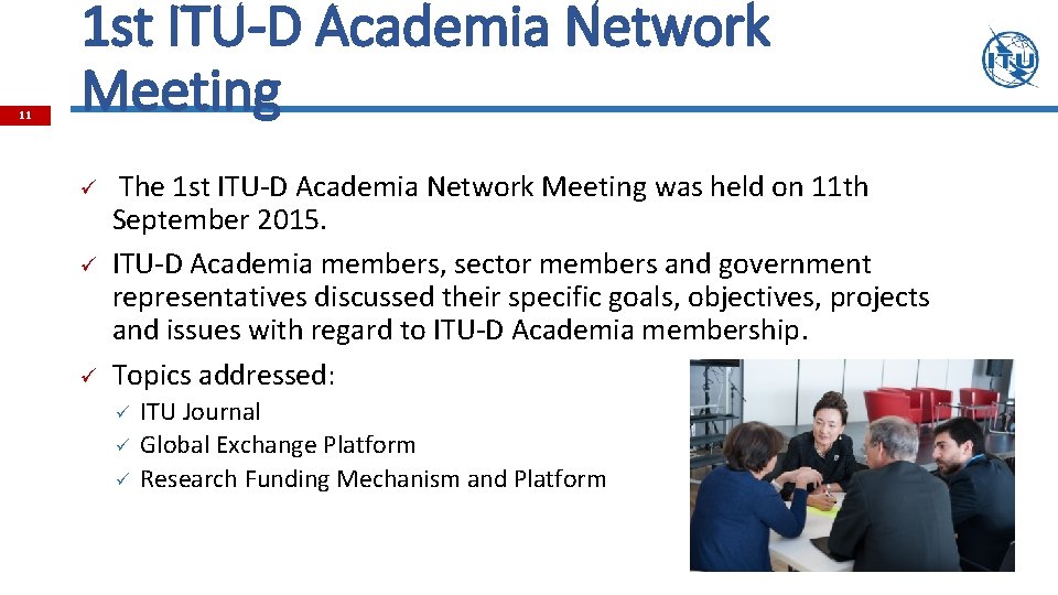 11 1 st ITU-D Academia Network Meeting ü ü ü The 1 st ITU-D